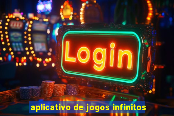 aplicativo de jogos infinitos